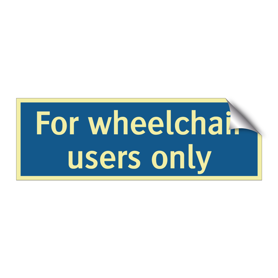 For wheelchair users only
