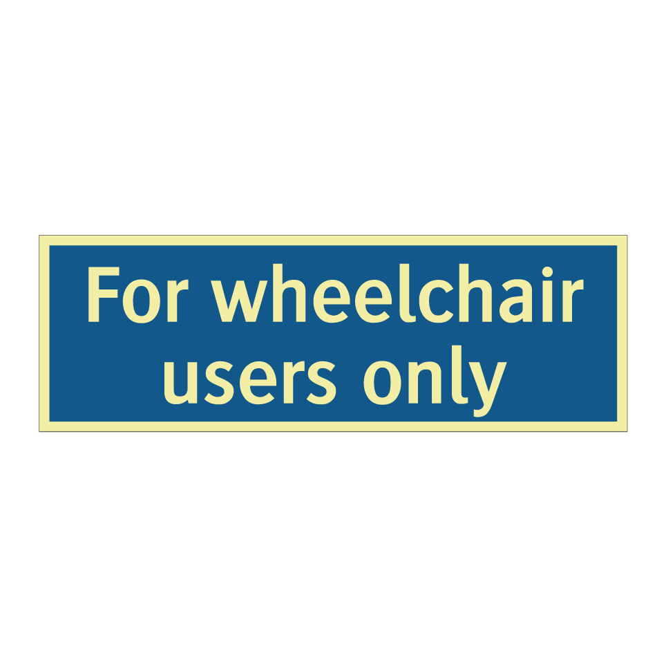 For wheelchair users only
