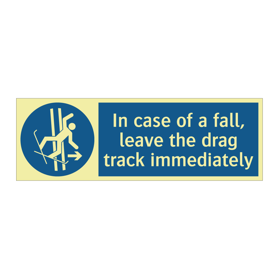 In case of a fall, leave the drag track immediately