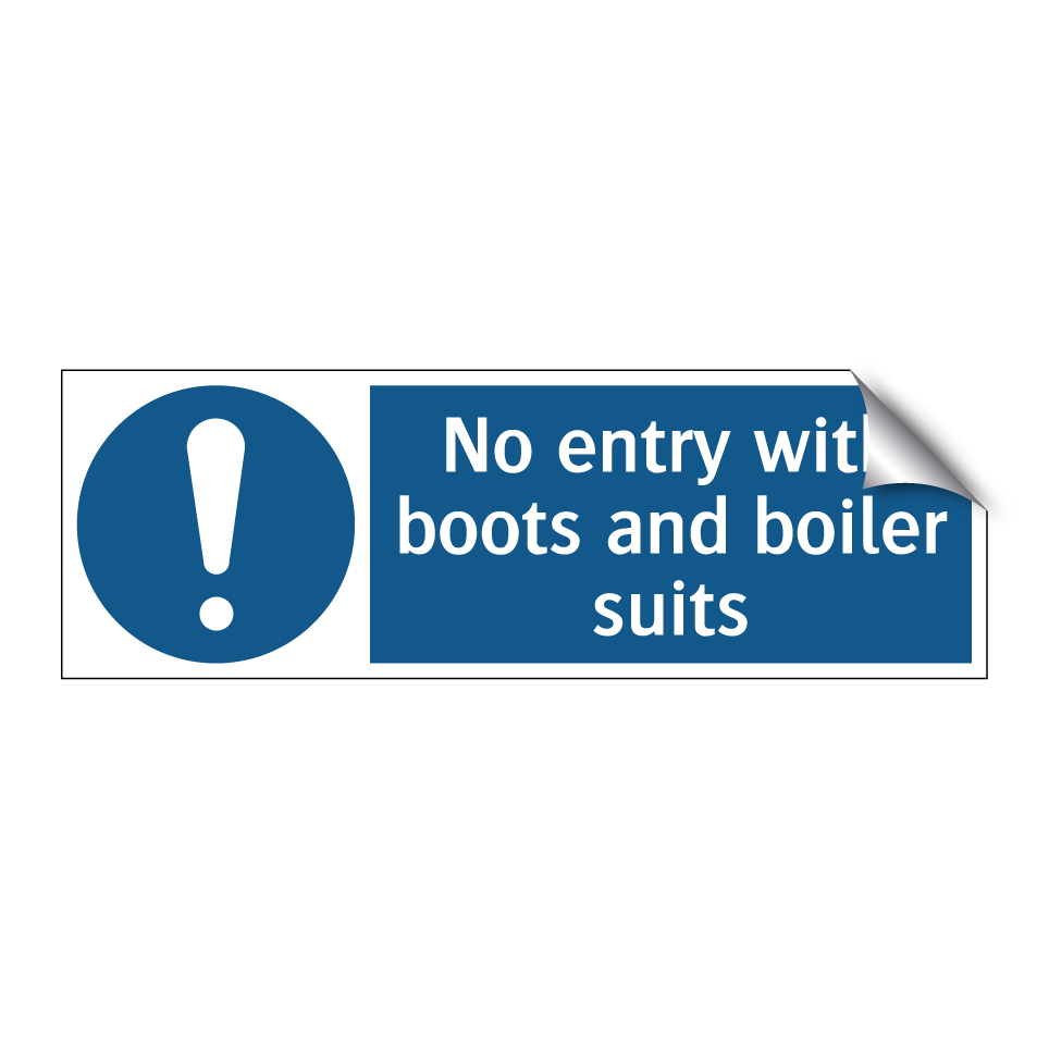 No entry with boots and boiler suits