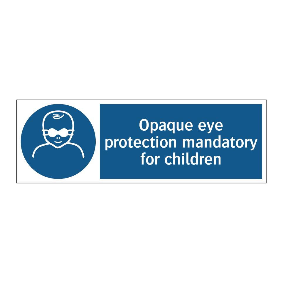 Opaque eye protection mandatory for children