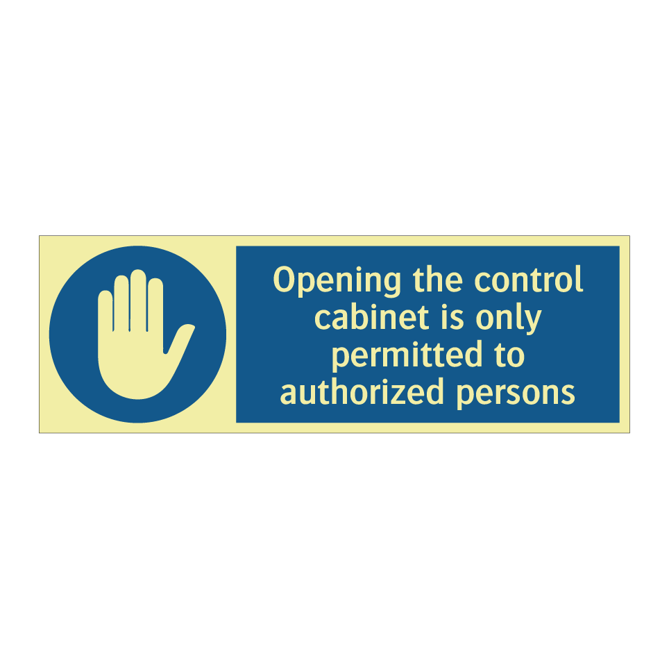 Opening the control cabinet is only permitted to authorized persons