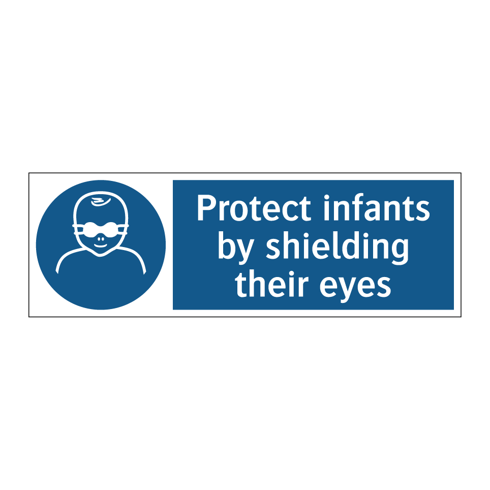 Protect infants by shielding their eyes
