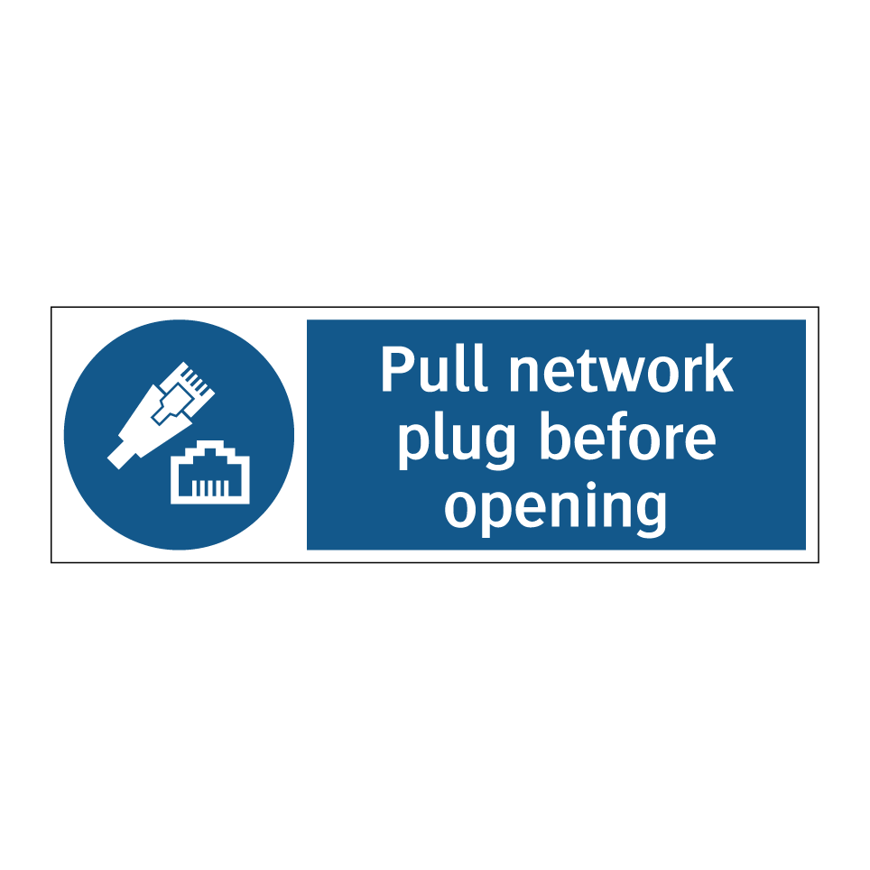 Pull network plug before opening