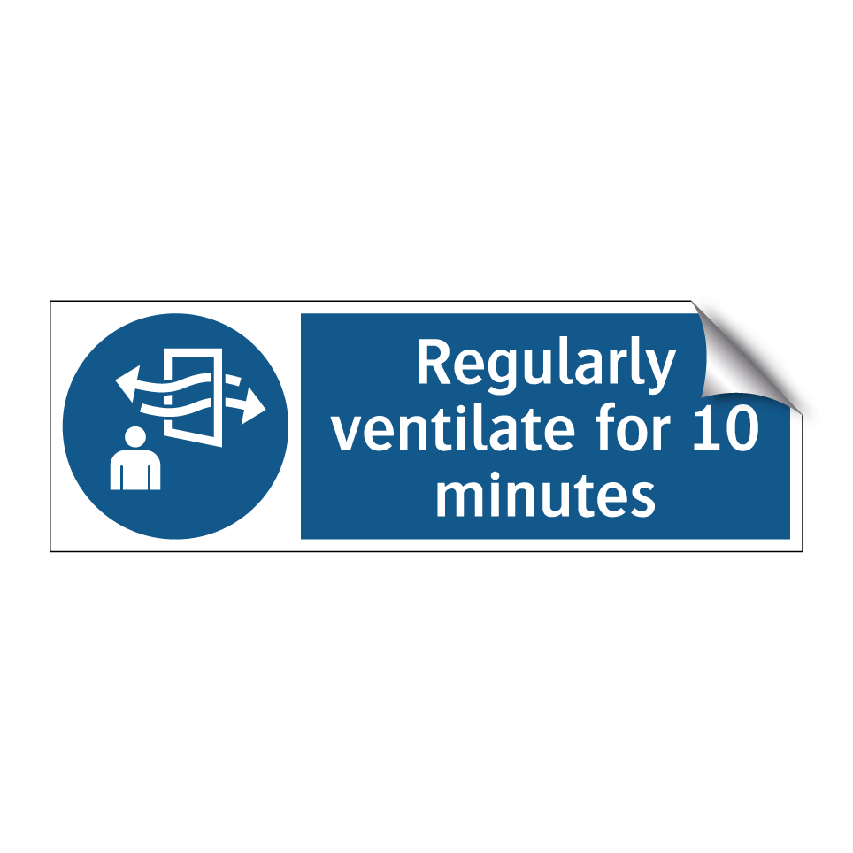 Regularly ventilate for 10 minutes
