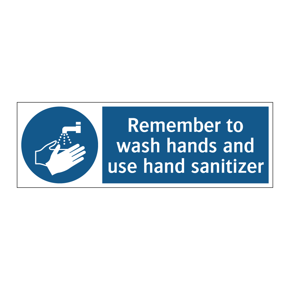 Remember to wash hands and use hand sanitizer
