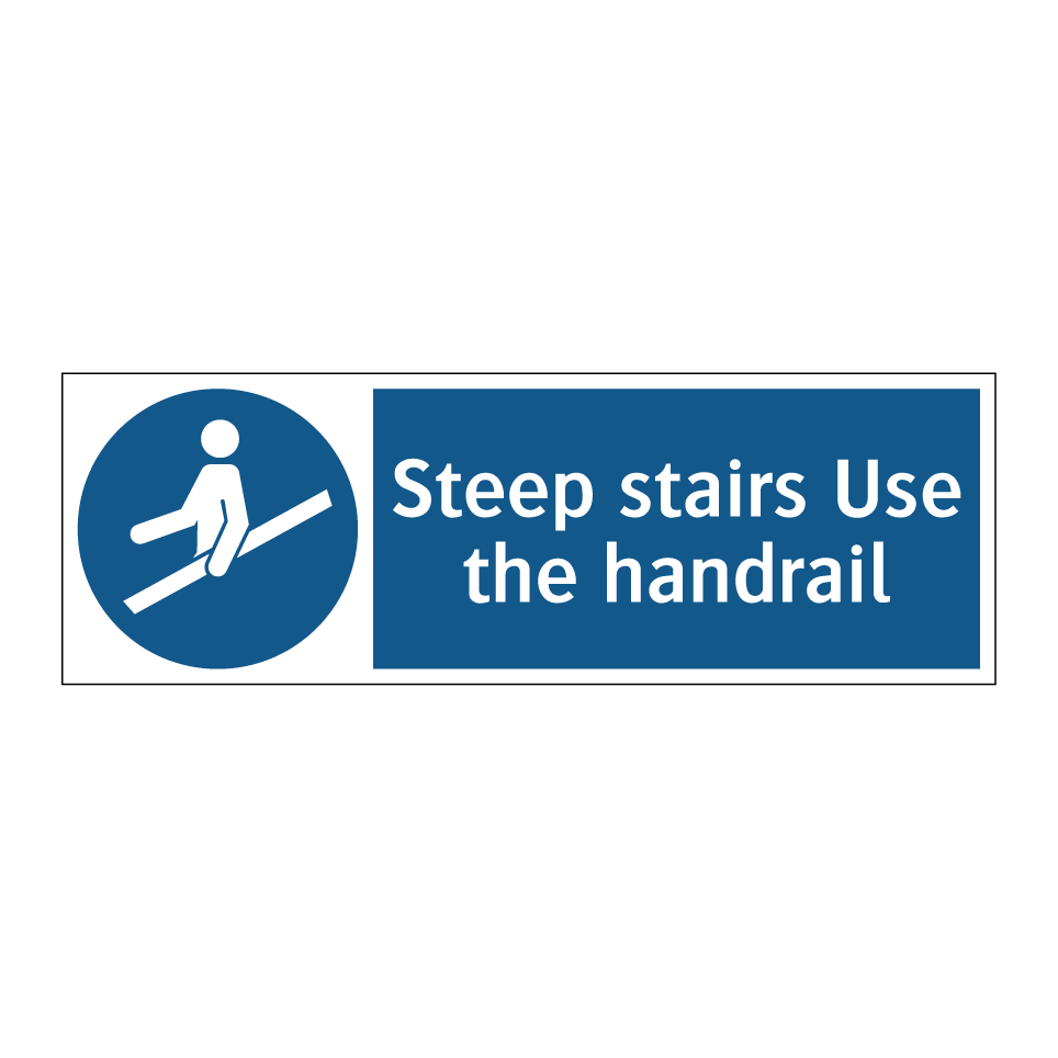 Steep stairs Use the handrail
