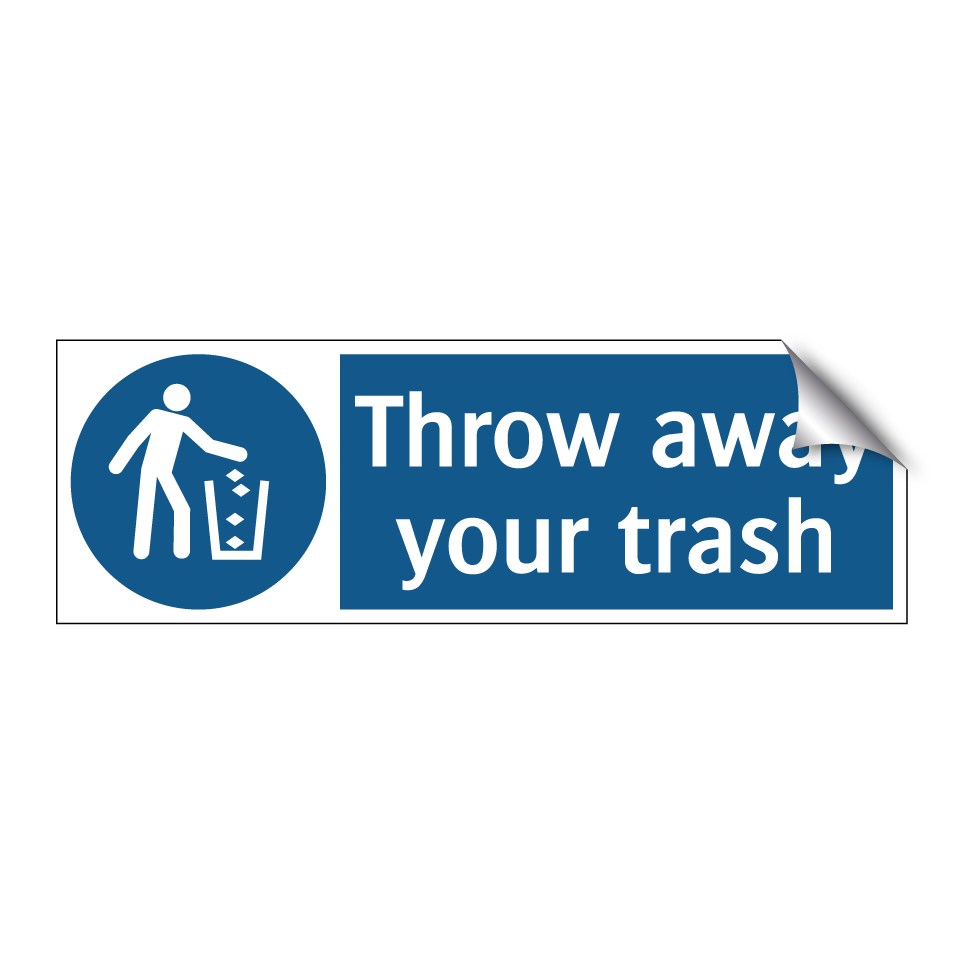 Throw away your trash