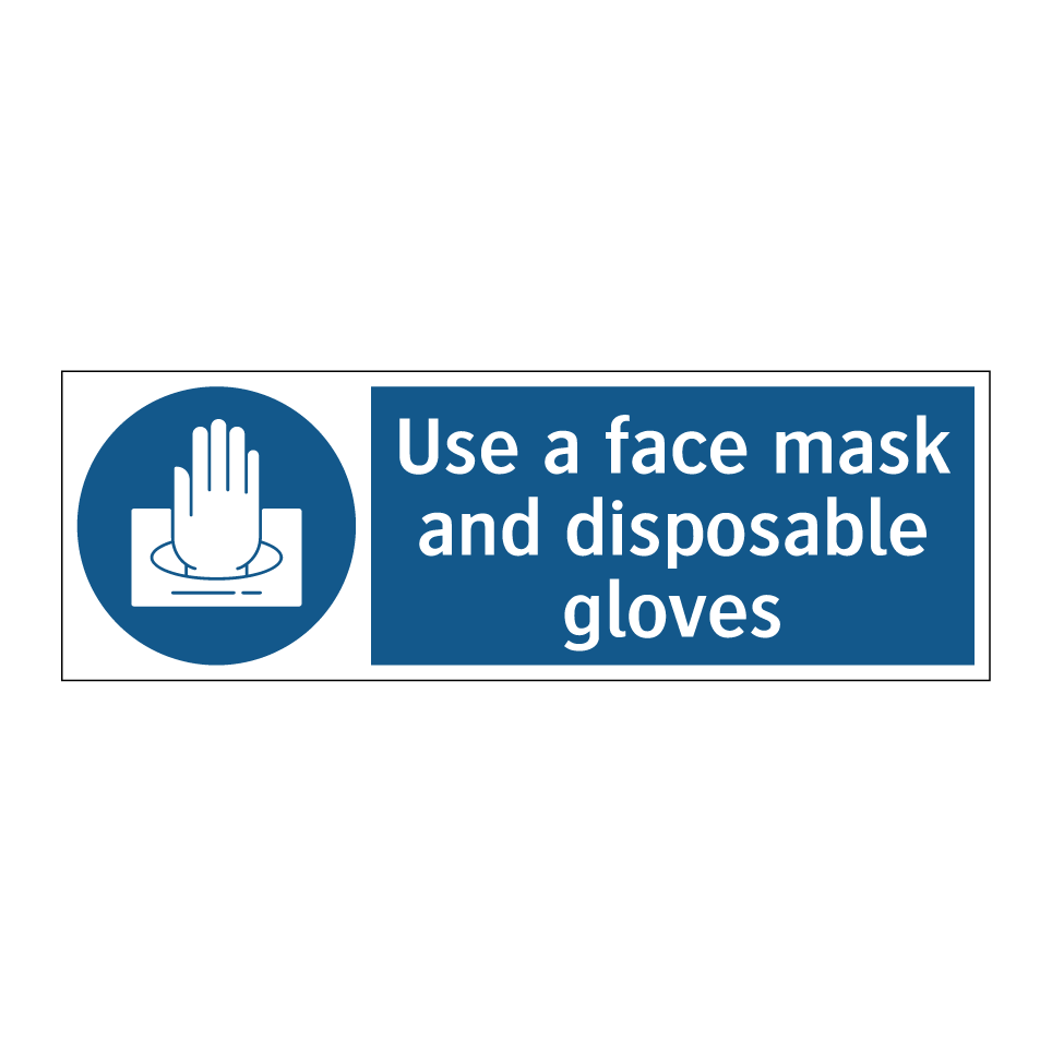Use a face mask and disposable gloves