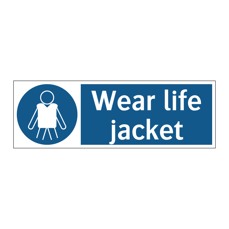 Wear life jacket