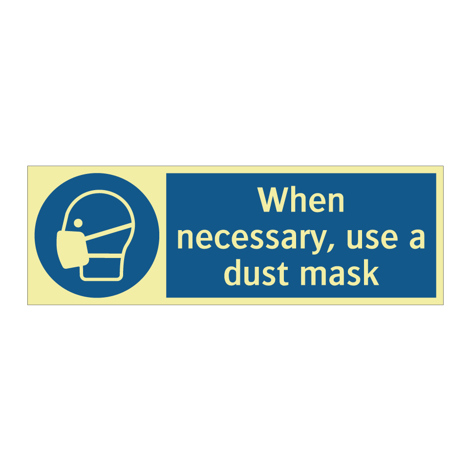 When necessary, use a dust mask