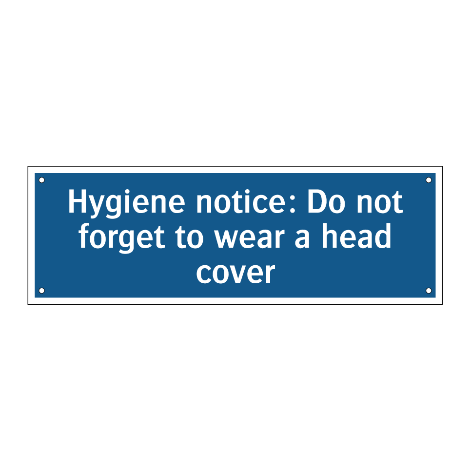 Hygiene notice: Do not forget to wear a head cover