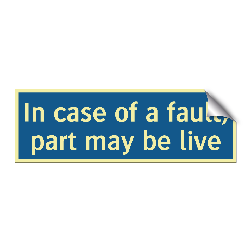 In case of a fault, part may be live