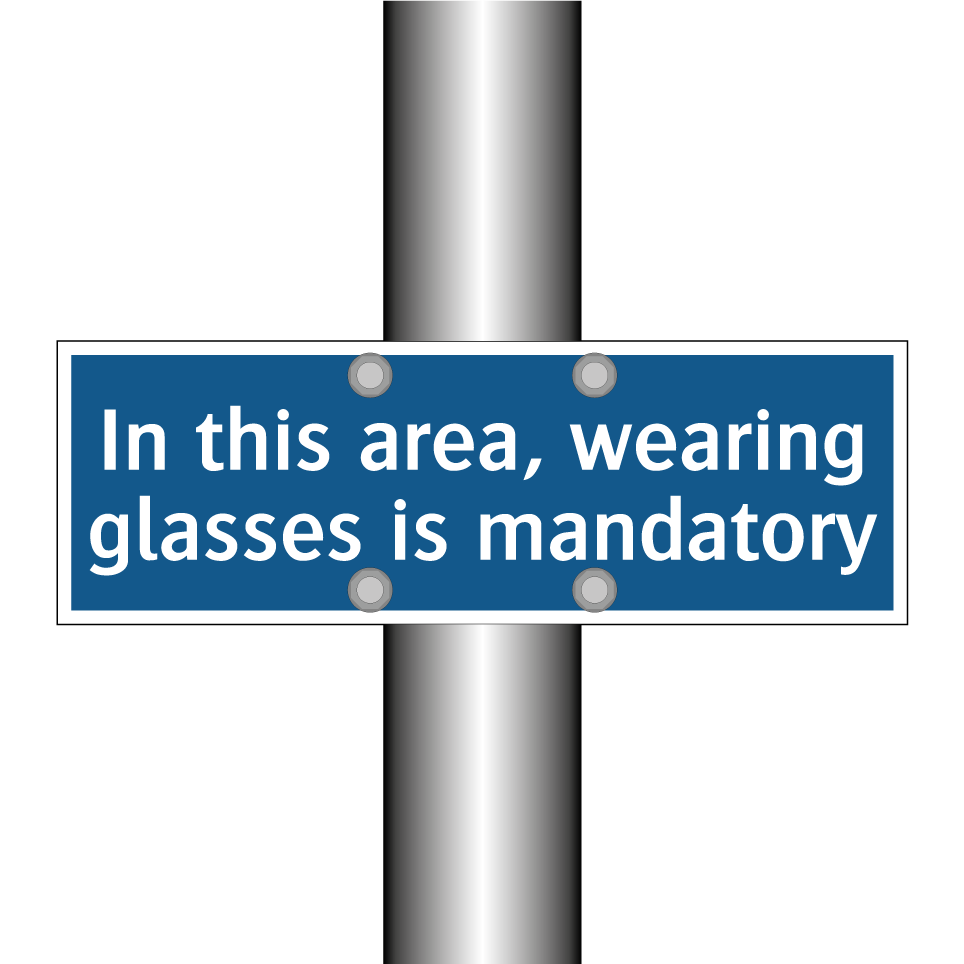 In this area, wearing glasses is mandatory