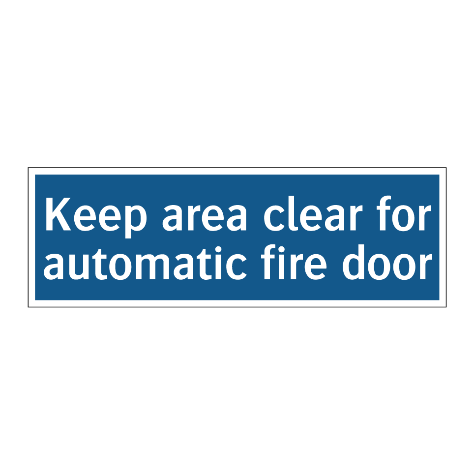 Keep area clear for automatic fire door