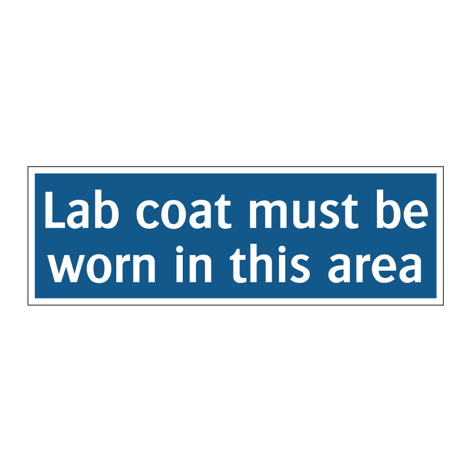 Lab coat must be worn in this area