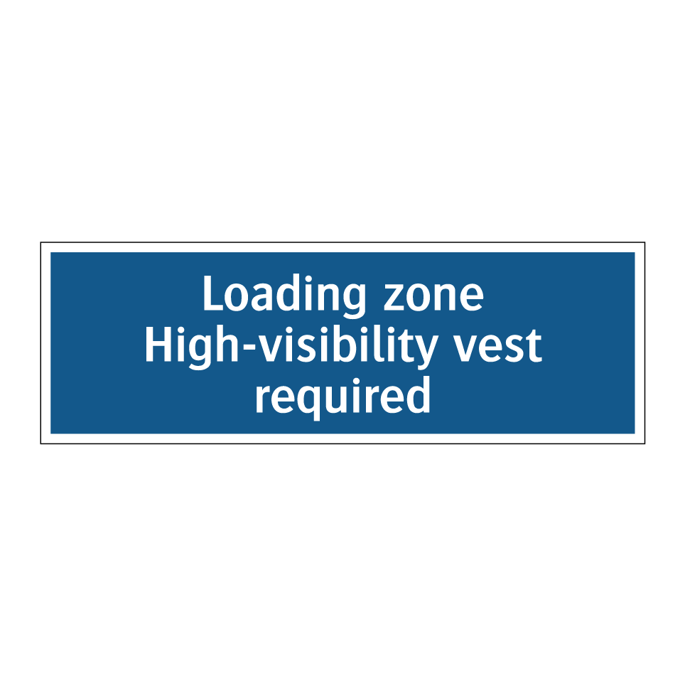 Loading zone High-visibility vest required