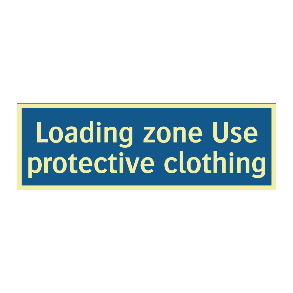 Loading zone Use protective clothing