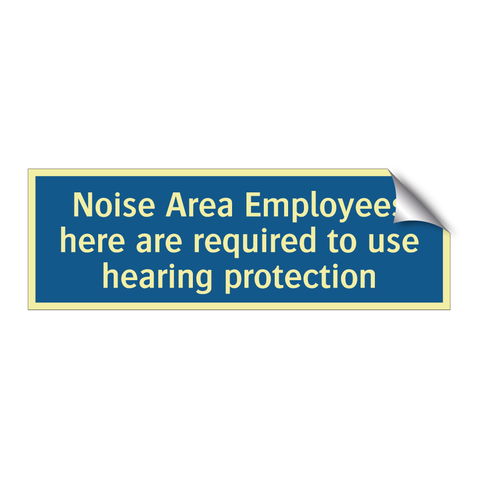Noise Area Employees here are required to use hearing protection