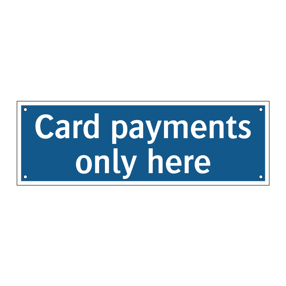 Card payments only here