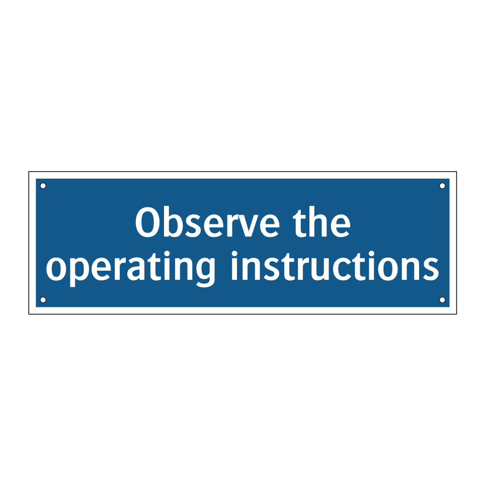 Observe the operating instructions