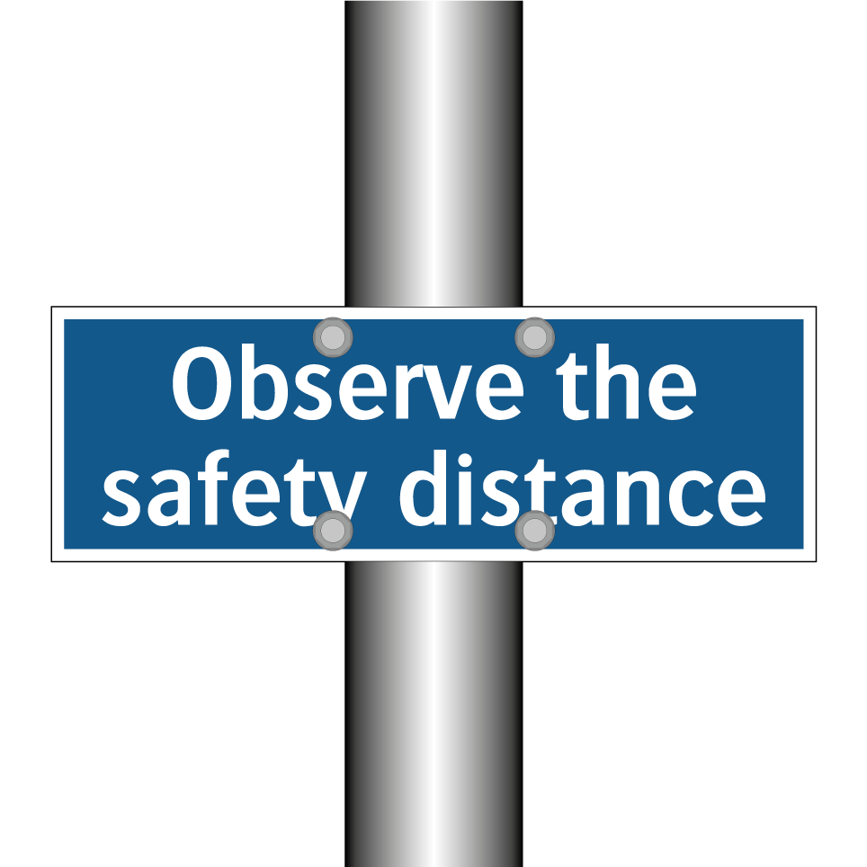 Observe the safety distance