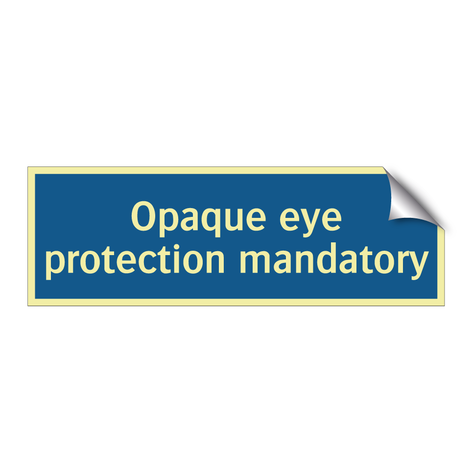 Opaque eye protection mandatory