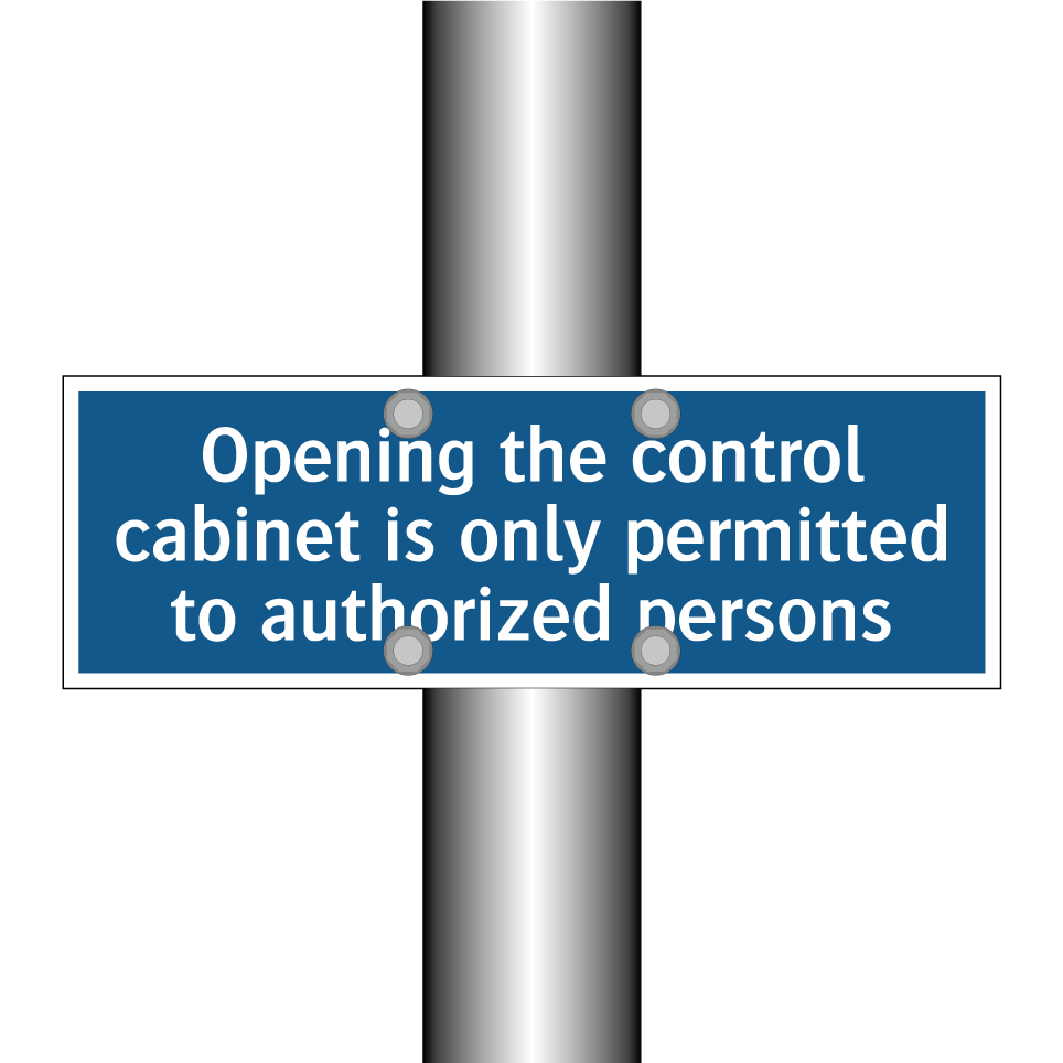 Opening the control cabinet is only permitted to authorized persons