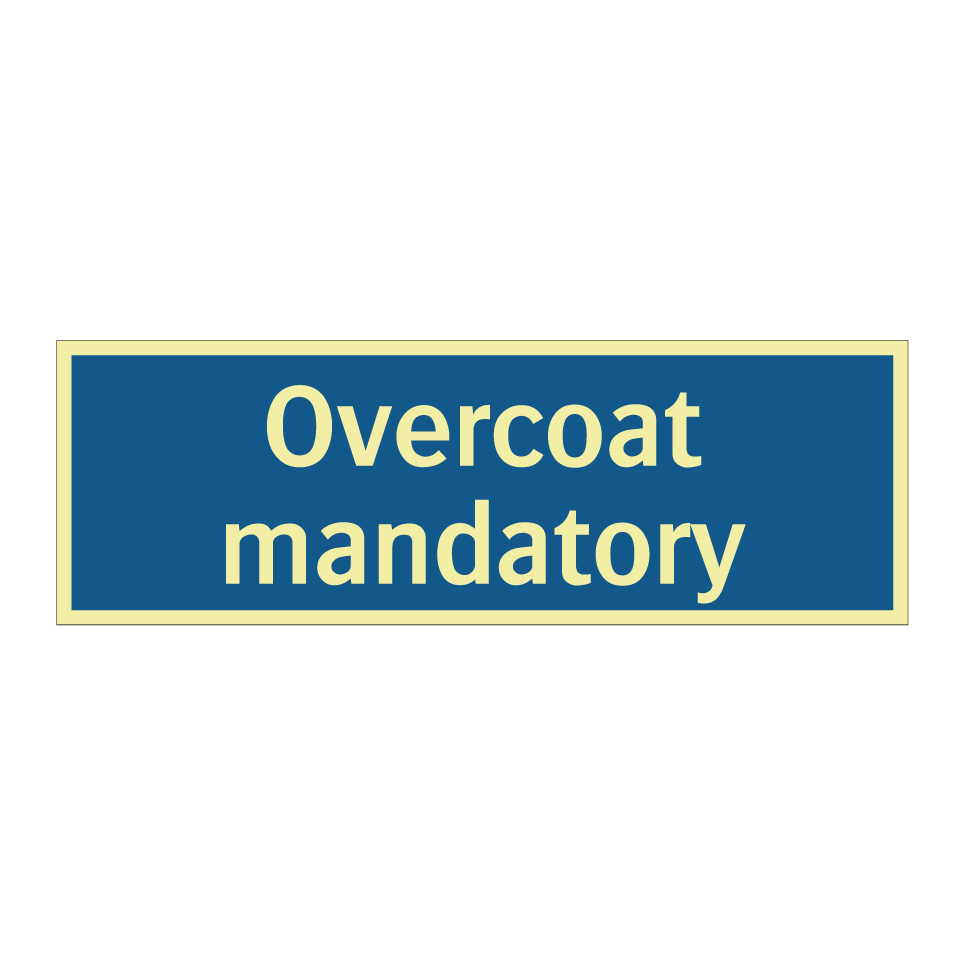 Overcoat mandatory