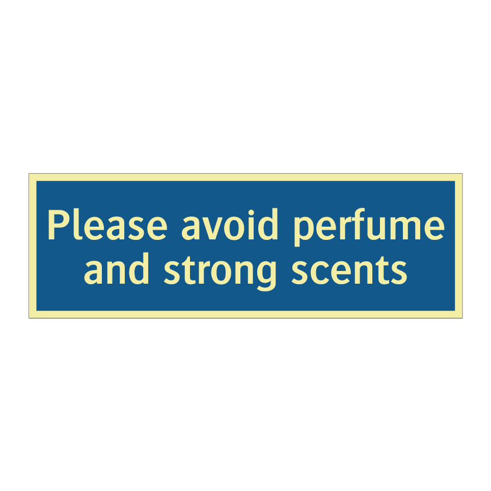 Please avoid perfume and strong scents