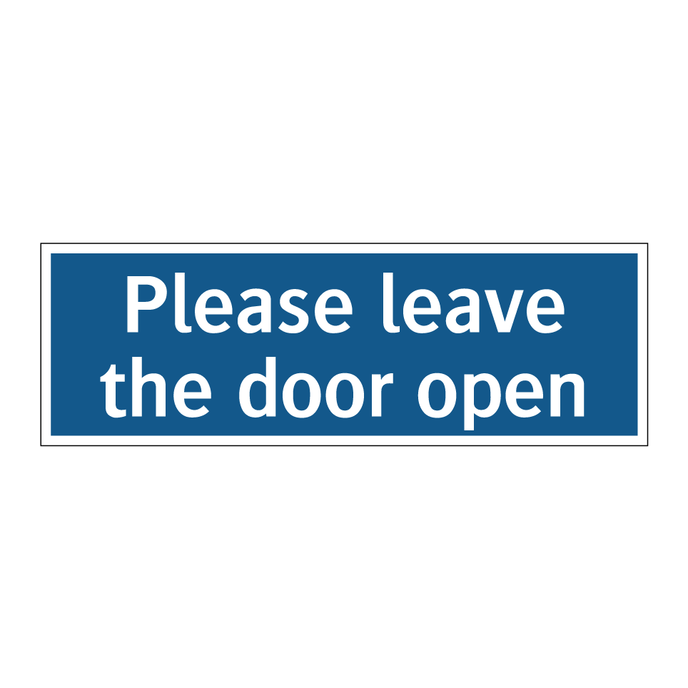 Please leave the door open