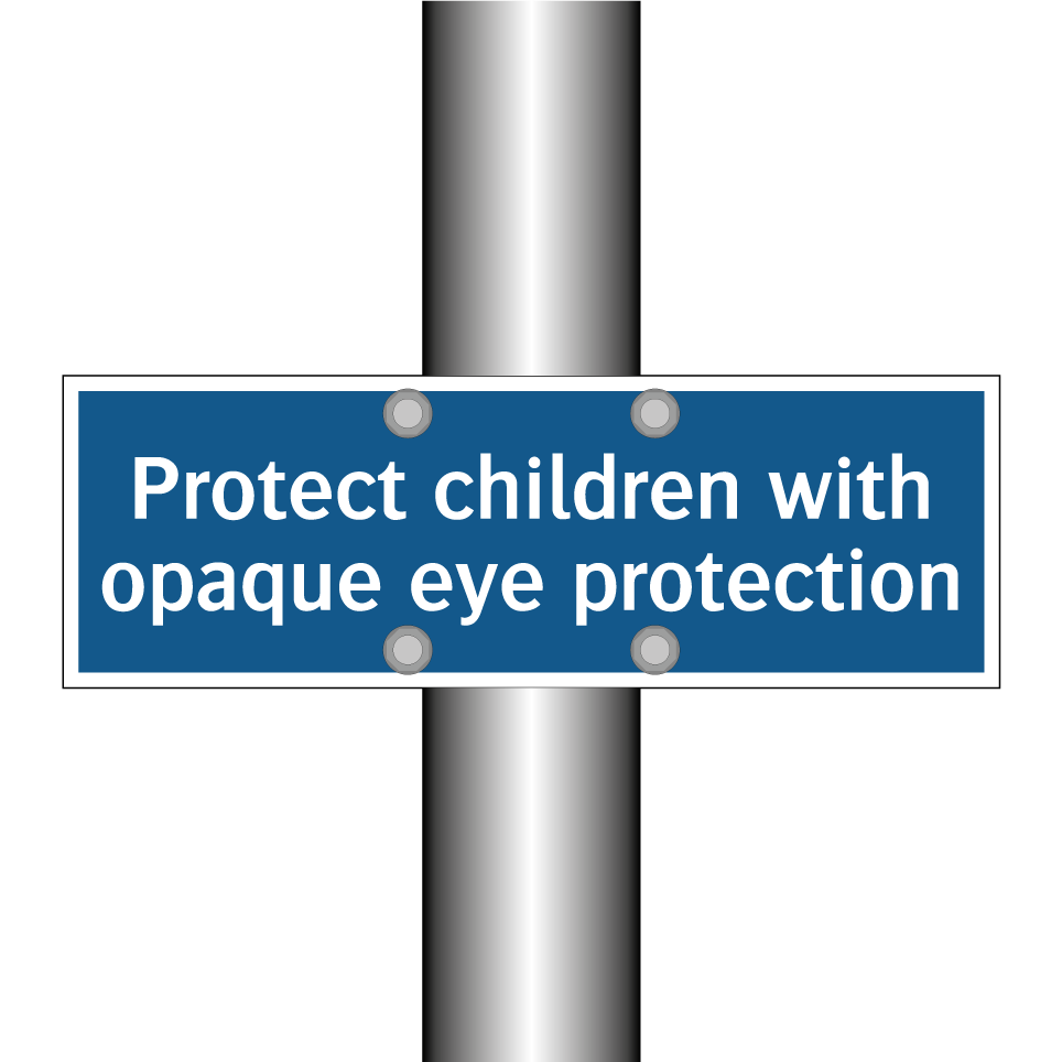 Protect children with opaque eye protection