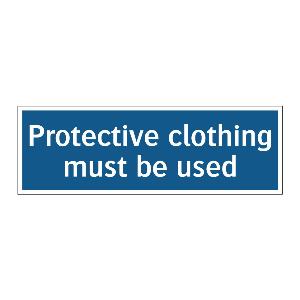 Protective clothing must be used