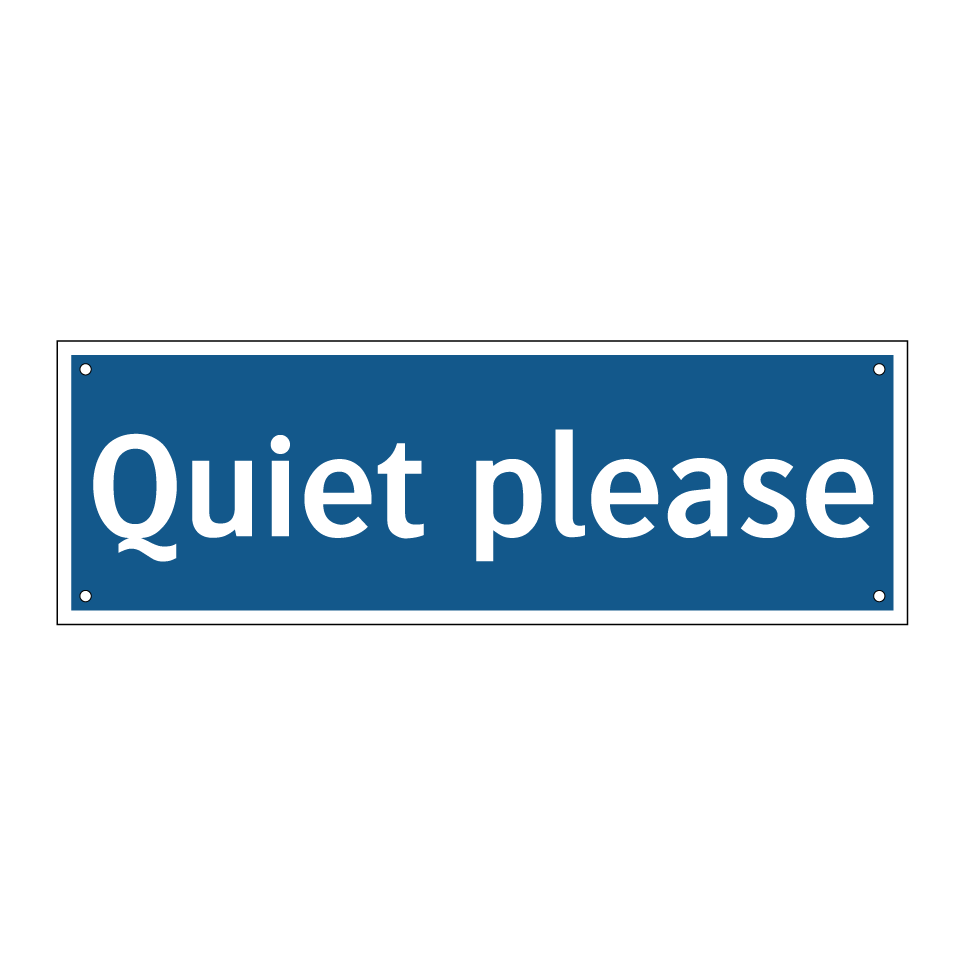 Quiet please