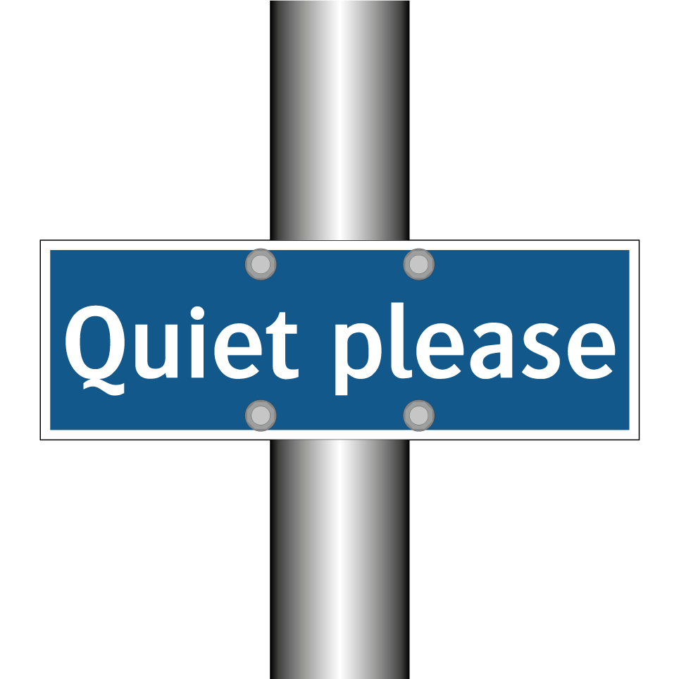 Quiet please