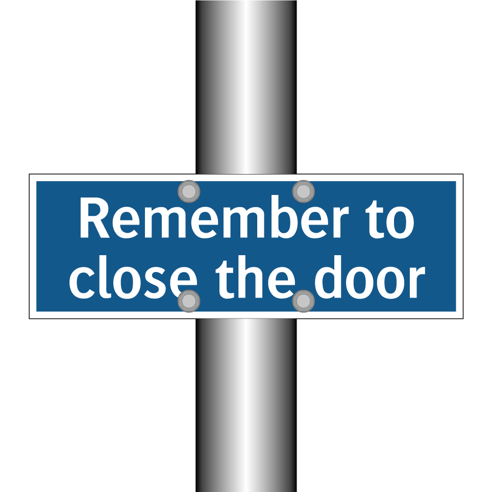 Remember to close the door