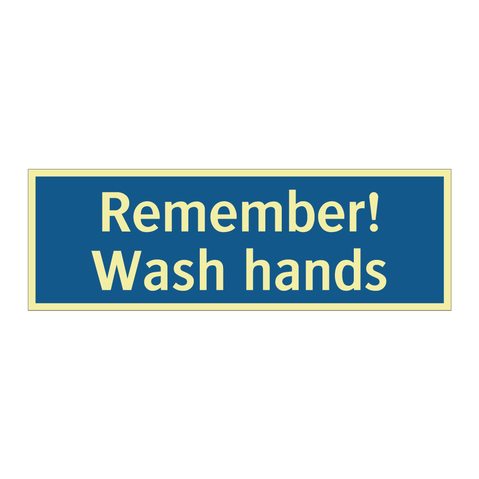 Remember! Wash hands