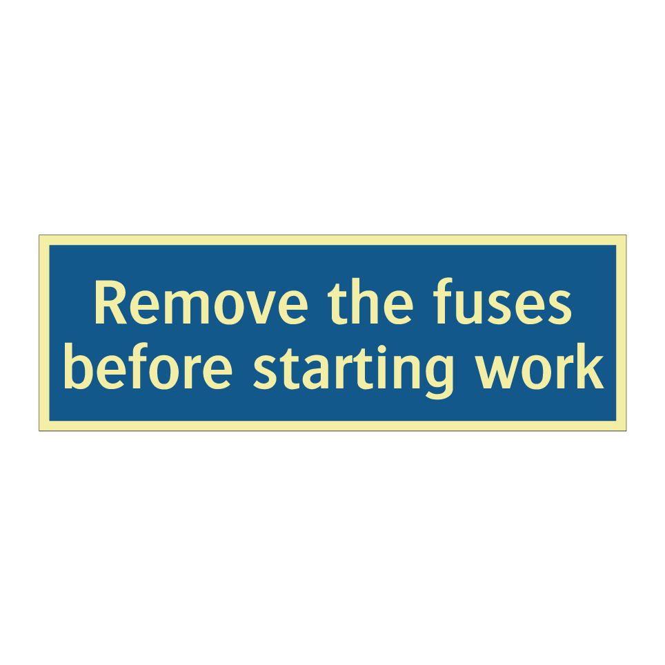 Remove the fuses before starting work