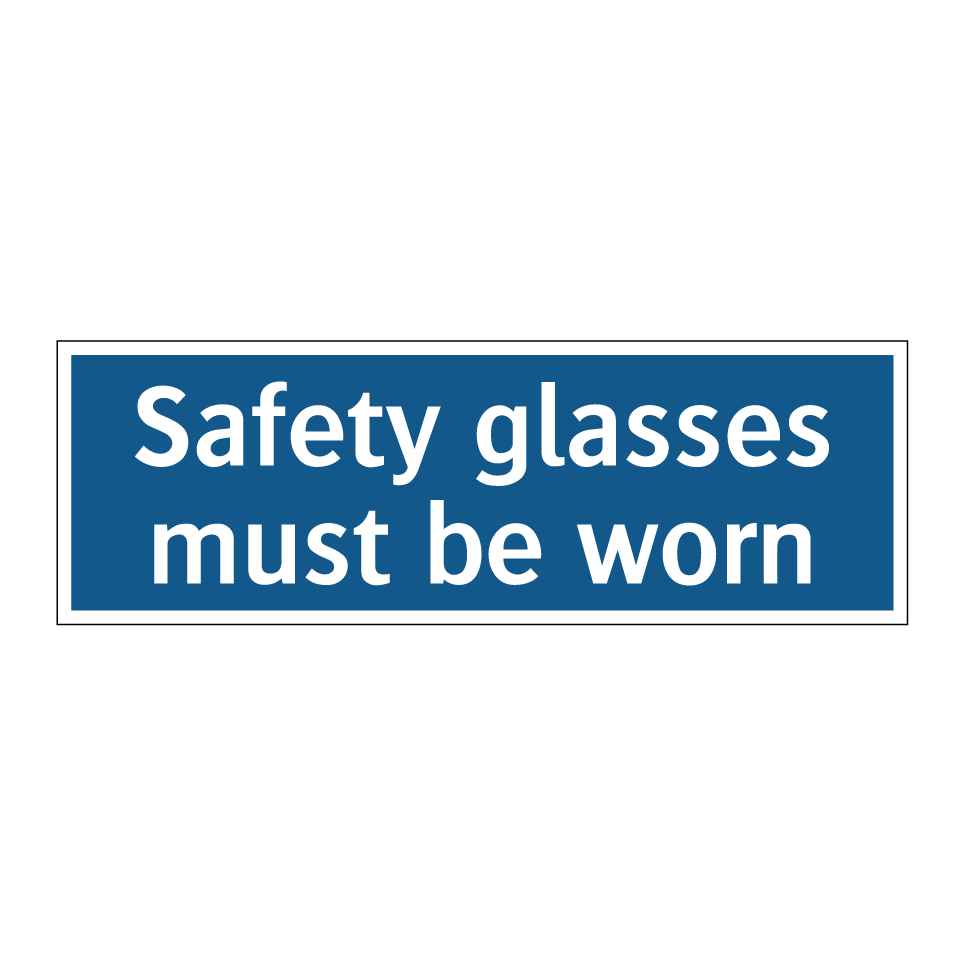 Safety glasses must be worn