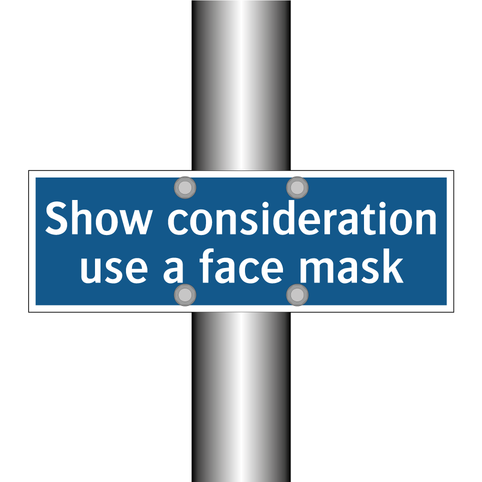 Show consideration use a face mask