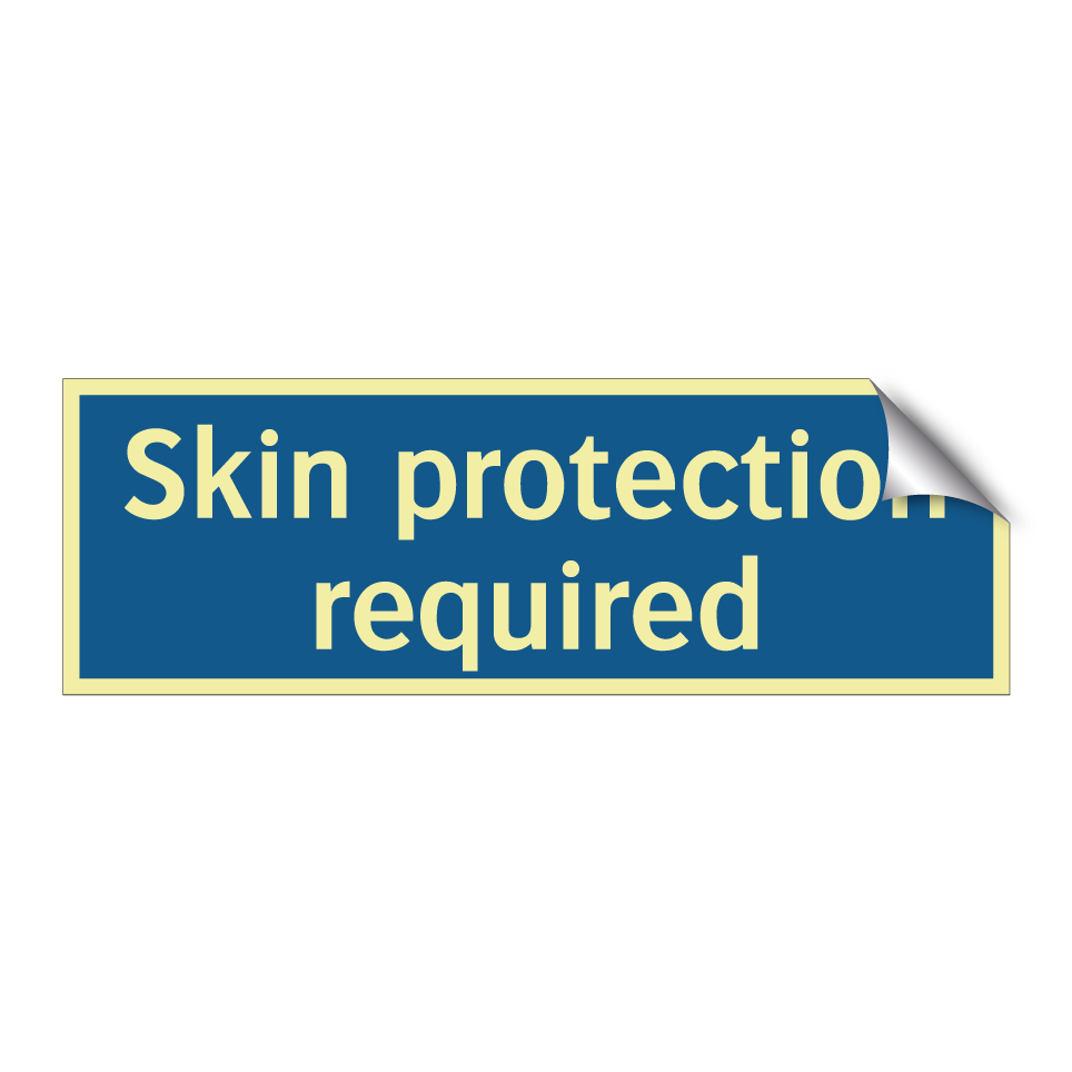 Skin protection required