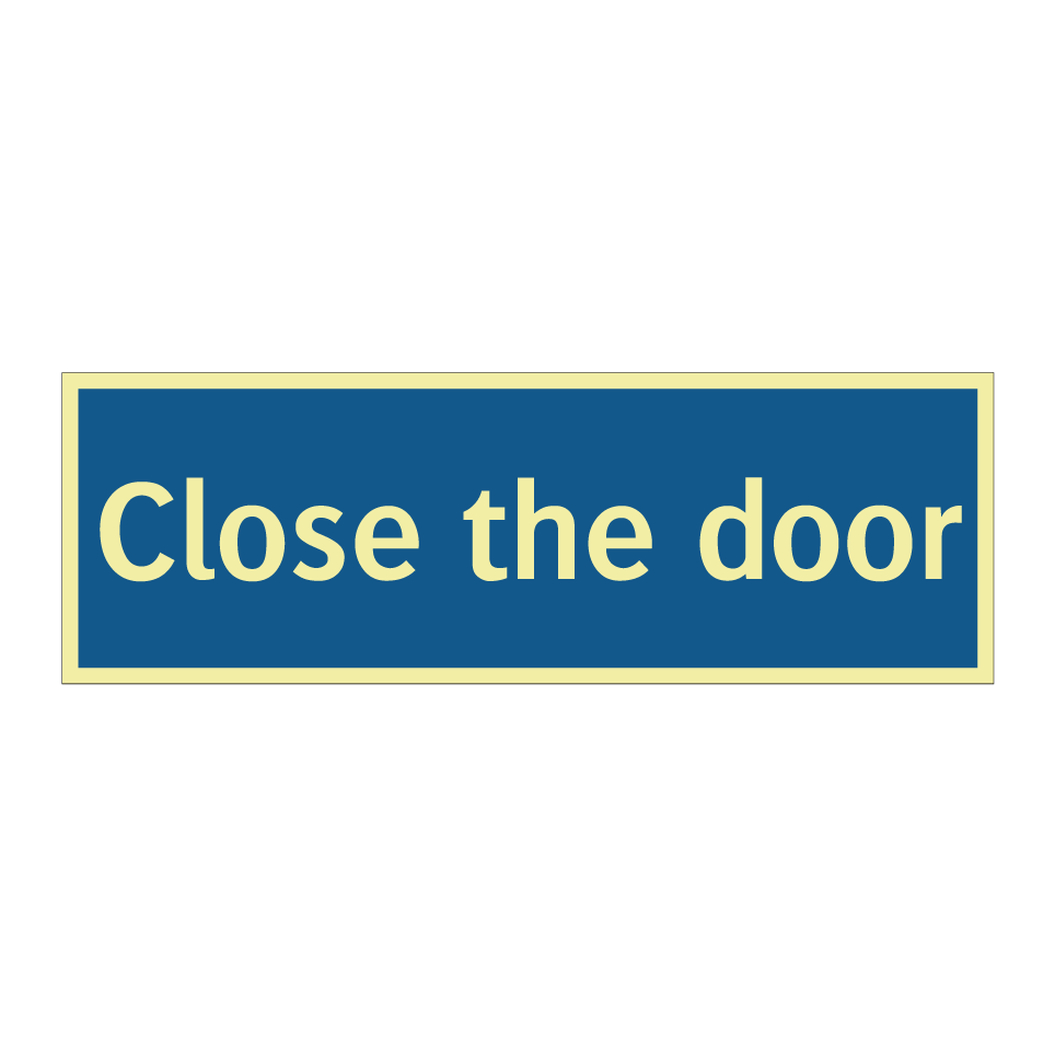 Close the door