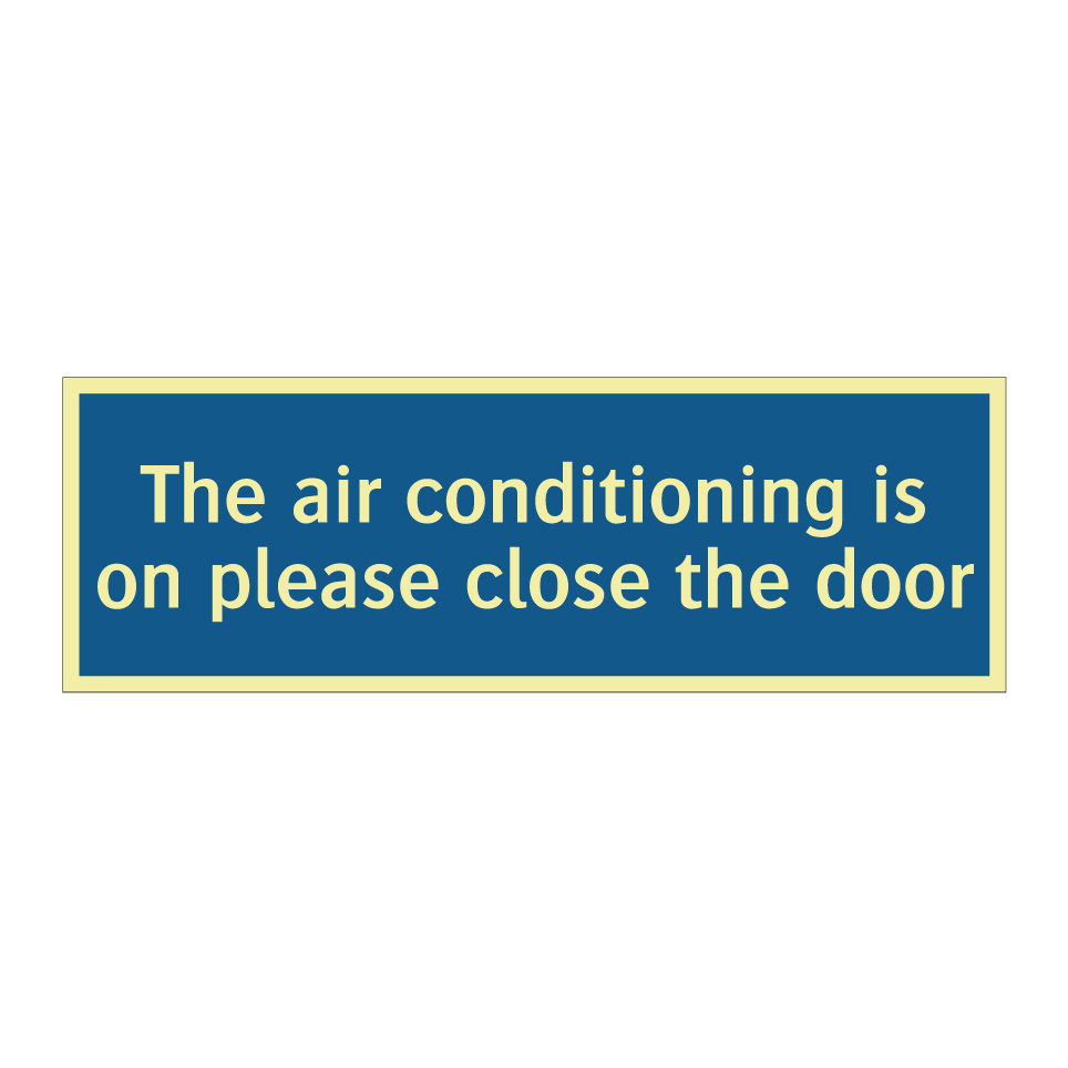 The air conditioning is on please close the door