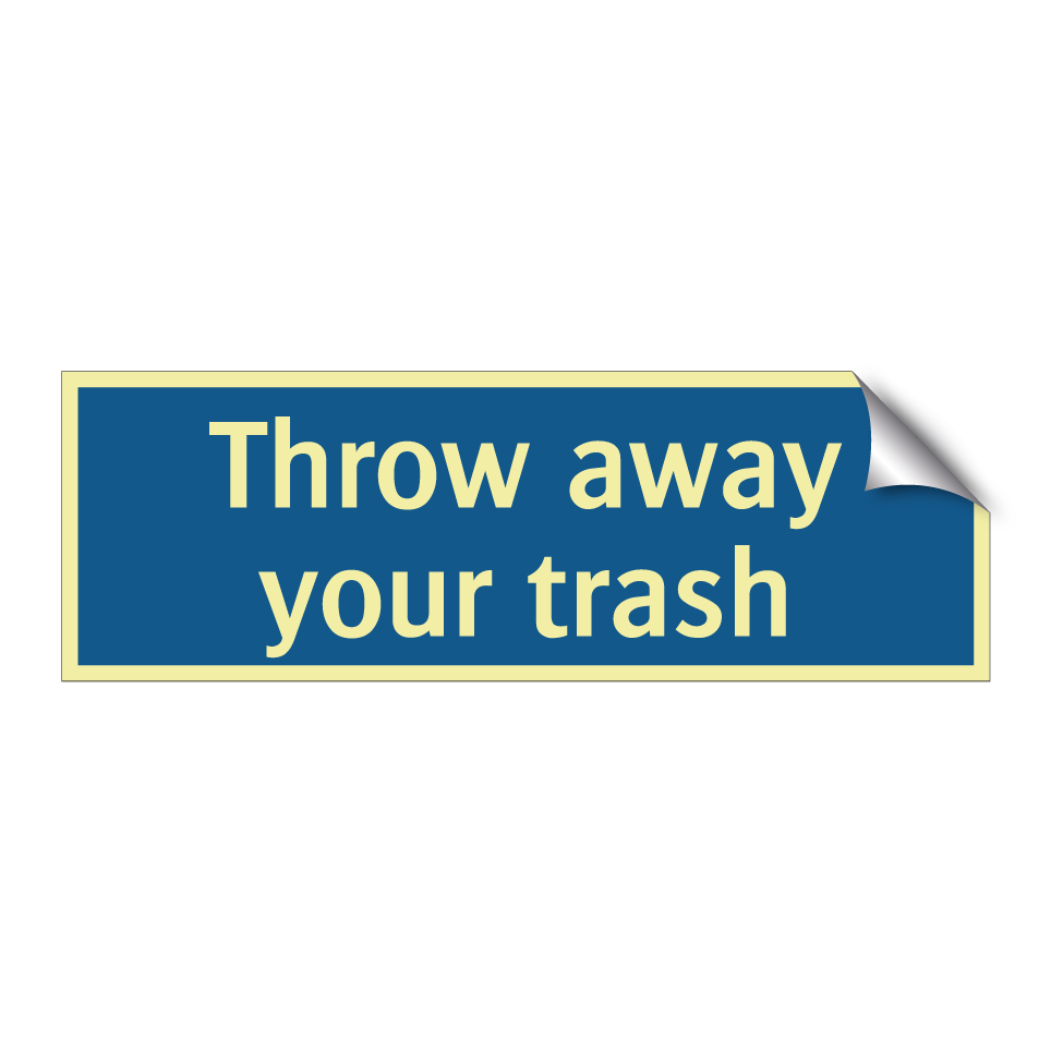 Throw away your trash