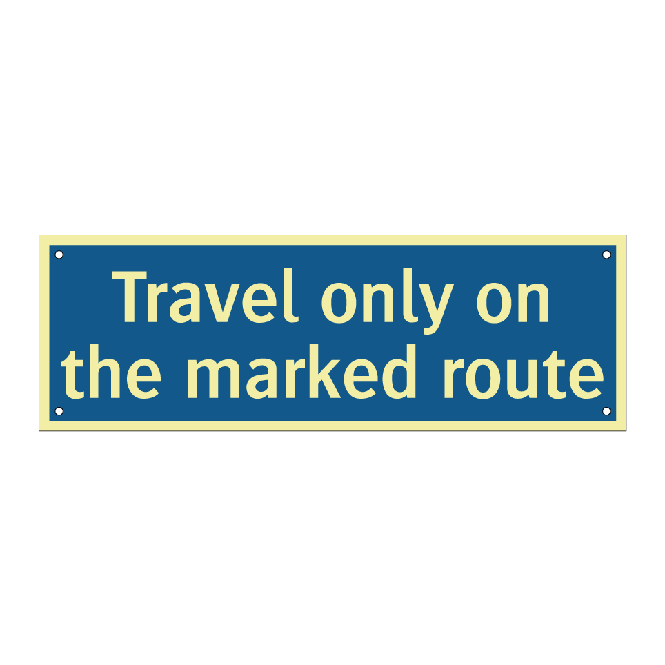 Travel only on the marked route