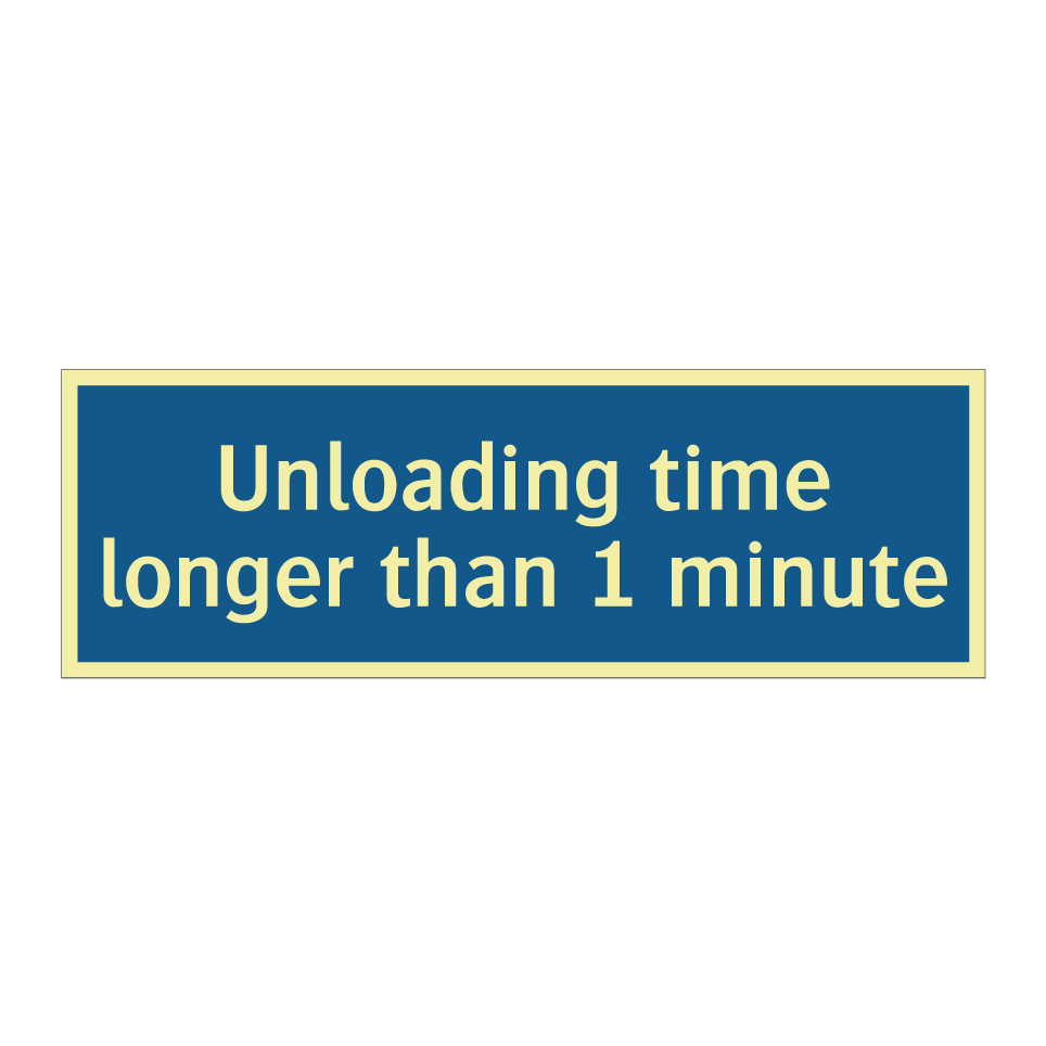 Unloading time longer than 1 minute