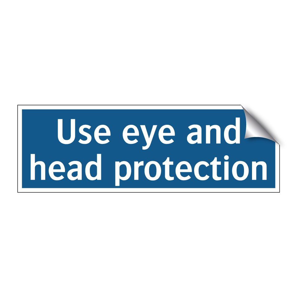 Use eye and head protection