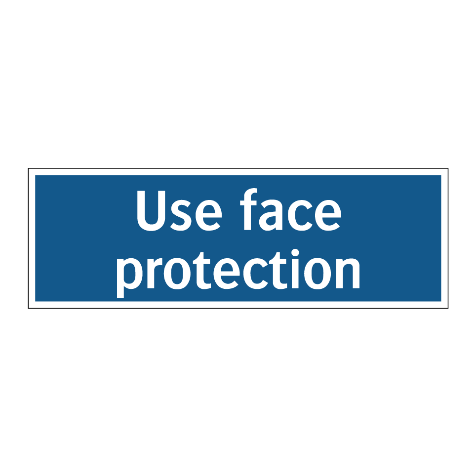 Use face protection