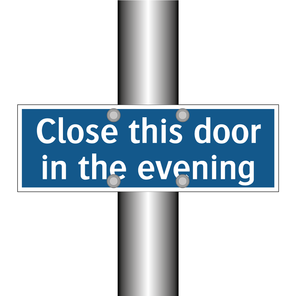 Close this door in the evening
