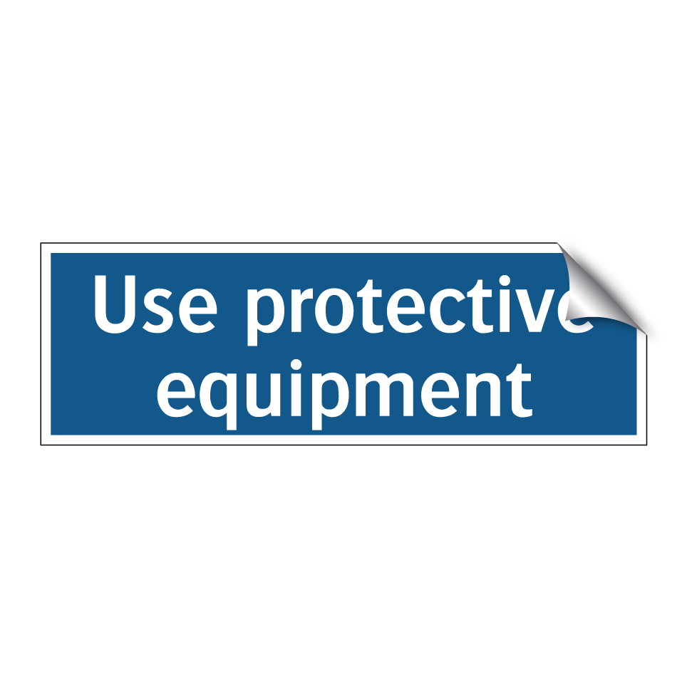 Use protective equipment